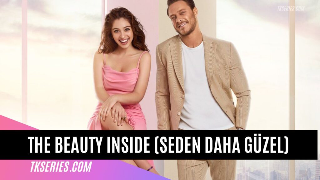Cover of Turkish serie The Beauty Inside (Senden Daha Guzel)
