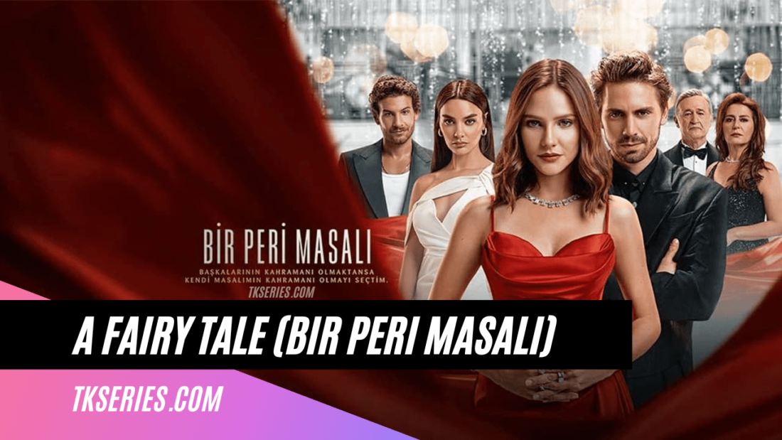 A Fairy Tale (Bir Peri Masali) | Turkish Series in English