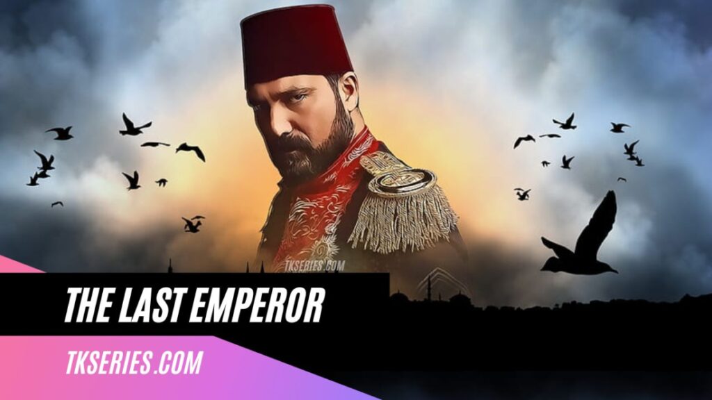 Cover of the Turkish Serie The Last Emperor
