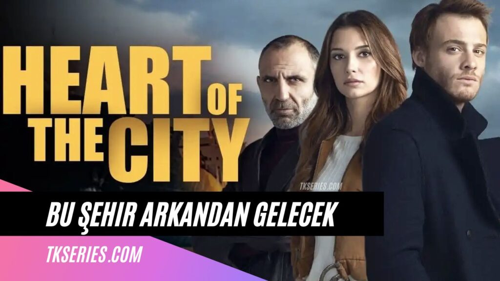 Cover of the Turkish Series Heart of the city