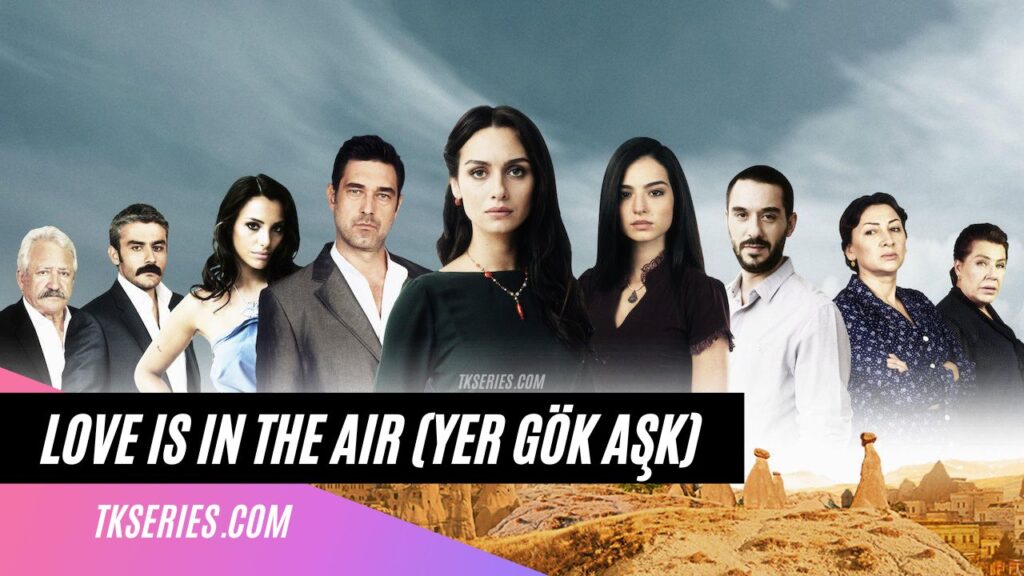 Cover of the Turkish TV series Love is in the Air (Yer Gök Aşk)