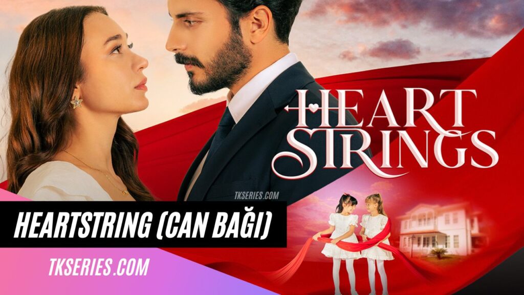 Cover of the Turkish TV series Heartstring (Can Bağı)