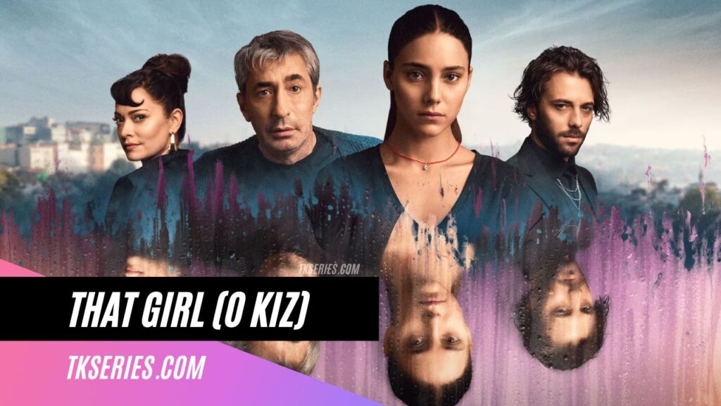 Cover of the Turkish TV series That Girl (O Kız)